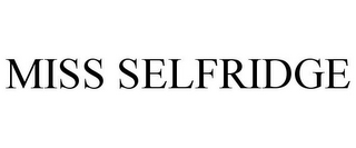 MISS SELFRIDGE