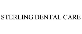 STERLING DENTAL CARE
