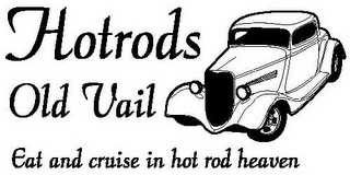 HOTRODS OLD VAIL EAT AND CRUISE IN HOT ROD HEAVEN