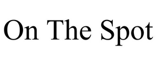 ON THE SPOT