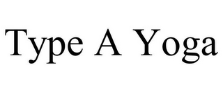 TYPE A YOGA