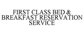 FIRST CLASS BED & BREAKFAST RESERVATION SERVICE