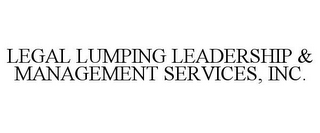 LEGAL LUMPING LEADERSHIP & MANAGEMENT SERVICES, INC.