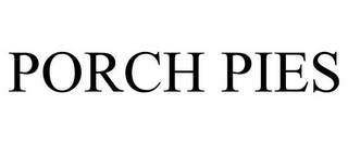 PORCH PIES
