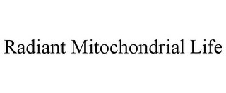 RADIANT MITOCHONDRIAL LIFE