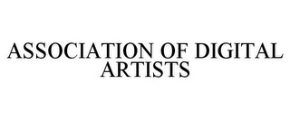 ASSOCIATION OF DIGITAL ARTISTS