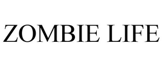 ZOMBIE LIFE