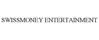 SWISSMONEY ENTERTAINMENT