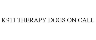 K911 THERAPY DOGS ON CALL