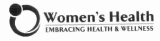 WOMEN'S HEALTH EMBRACING HEALTH & WELLNESS