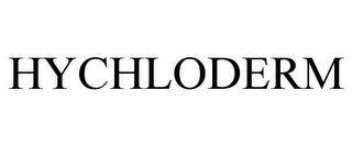 HYCHLODERM