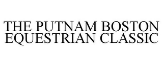 THE PUTNAM BOSTON EQUESTRIAN CLASSIC