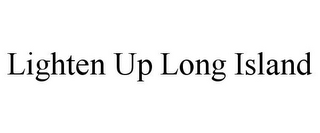 LIGHTEN UP LONG ISLAND