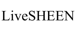 LIVESHEEN