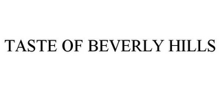 TASTE OF BEVERLY HILLS