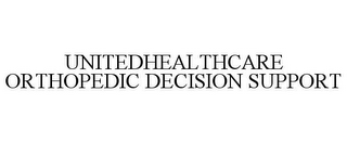 UNITEDHEALTHCARE ORTHOPEDIC DECISION SUPPORT