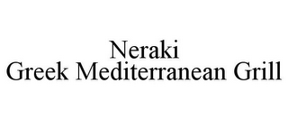 NERAKI GREEK MEDITERRANEAN GRILL