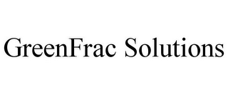 GREENFRAC SOLUTIONS