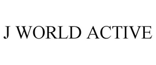 J WORLD ACTIVE