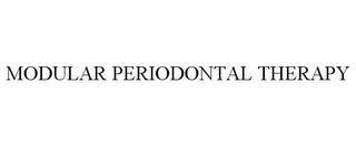 MODULAR PERIODONTAL THERAPY