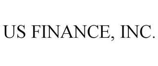 US FINANCE, INC.