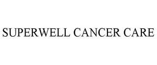 SUPERWELL CANCER CARE