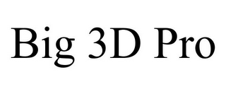 BIG 3D PRO