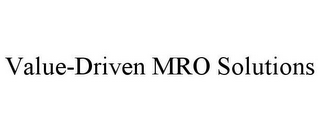 VALUE-DRIVEN MRO SOLUTIONS