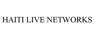 HAITI LIVE NETWORKS