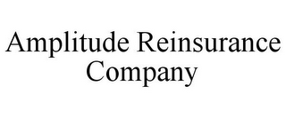 AMPLITUDE REINSURANCE COMPANY