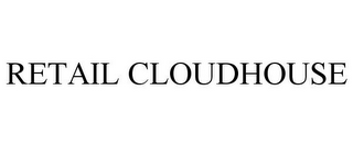 RETAIL CLOUDHOUSE