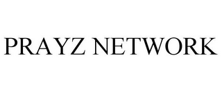 PRAYZ NETWORK