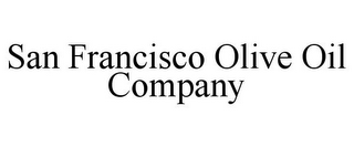 SAN FRANCISCO OLIVE OIL COMPANY