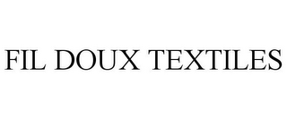 FIL DOUX TEXTILES