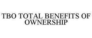 TBO TOTAL BENEFITS OF OWNERSHIP