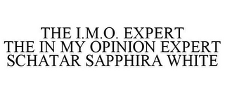 THE I.M.O. EXPERT THE IN MY OPINION EXPERT SCHATAR SAPPHIRA WHITE