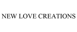 NEW LOVE CREATIONS