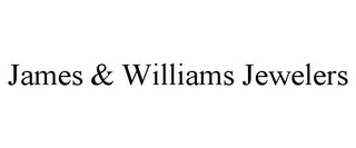 JAMES & WILLIAMS JEWELERS