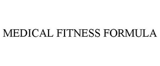 MEDICAL FITNESS FORMULA