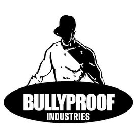 BULLYPROOF INDUSTRIES