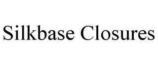 SILKBASE CLOSURES