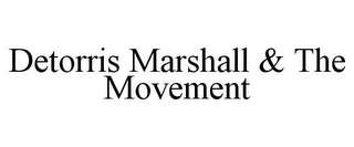 DETORRIS MARSHALL & THE MOVEMENT