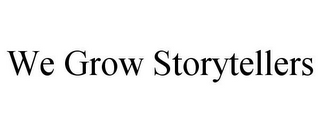 WE GROW STORYTELLERS