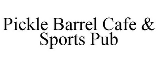 PICKLE BARREL CAFE & SPORTS PUB