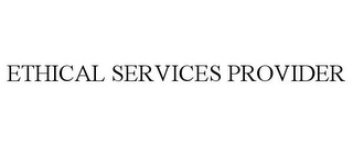 ETHICAL SERVICES PROVIDER