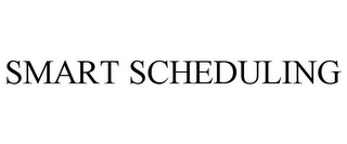 SMART SCHEDULING