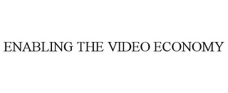 ENABLING THE VIDEO ECONOMY