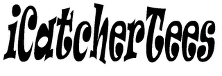 ICATCHERTEES