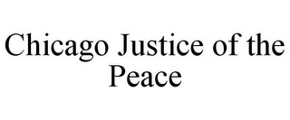 CHICAGO JUSTICE OF THE PEACE