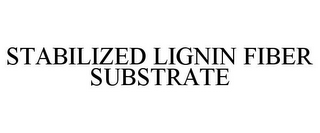 STABILIZED LIGNIN FIBER SUBSTRATE